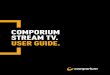 COMPORIUM STREAM TV. USER GUIDE....COMPORIUM STREAM TV OVERVIEW This guide is focused primarily on the use of “smart” boxes that connect to a TV set such as the Apple TV, Android