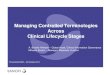 Managing Controlled Terminologies Across Clinical ......A culture and organizational structure to empower information governance Global processes to manage information across the clinical