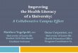 Improving the Health Literacy of a University · 2018. 7. 25. · Improving the Health Literacy of a University: A Collaborative Campus Effort Dana Carpenter, MPH University of Louisville