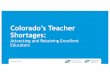 Colorado’s Teacher Shortages · 2017. 12. 5. · special education teachers, teachers of color and specialists like audiologists, are in high demand. • Rural districts continue