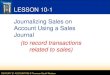 LESSON 10-1 Journalizing Sales on Account Using a Salespehs.psd202.org/documents/rrodrigu/1513169524.pdfJOURNALIZING SALES RETURNS AND ALLOWANCES page 286 March 11. Granted credit
