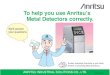 To help you use Anritsu’s Metal Detectors correctly. · Anritsu’s . Securing guaranteed detection sensitivity and accurate rejection! Daily inspection is very important. 1. Checking