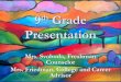 9th Grade Presentation - Oak Park Independent...Presentation Mrs. Svoboda, Freshman Counselor Mrs. Friedman, College and Career Advisor. ... Strength of curriculum ... College and