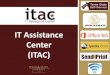 IT Assistance Center (ITAC)gato-docs.its.txstate.edu/jcr:5e4d99ed-4e96-4a4f-bffc-12155613bba1… · ITAC Walk Up Center & Repair. Free Services • Virus removal. Minimal Fees •