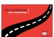 Information in this report may not be reproduced or ...€¦ · 2015 TRANSFORM Community Up service delivery model for 211 Open211 infrastructure and service platform 211 Ontario