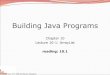 Building Java Programs - courses.cs.washington.edu · The Java API Specification is a huge web page containing documentation about every Java class and its methods. The link to the