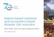 Nature-based solutions and ecosystem-based disaster risk ......INTERNATIONAL UNION FOR CONSERVATION OF NATURE 2 Nature-based solutions at the centre of IUCN’s programme 3 2020 Aichi