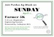 Join Purdue Ag Week on...10:00 a.m. — 3:00 p.m. Memorial Mall Presented by: Show some love to a baby cow 10:00 a.m. — 3:00 p.m. Memorial Mall Presented by: Snap a cool picture