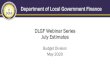 Department of Local Government Finance DLGF Webinar Series ... - Van Dorp Presentation - July... · Department of Local Government Finance Budget Division . May 2020. DLGF Webinar