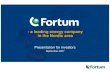 Presentation for investors - Fortum · Presentation for investors September 2007. 2 Disclaimer ... reference scenario for generation ~10 000 TWh 20041 2010E 2020E 1 Production 2004: