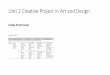 Unit 2 Creative Project in Art and Design · Unit 2 Creative Project in Art and Design Page 1 –Research for _____ Learning Aim A: Develop creative ideas, skills and intentions in