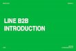 LINE B2B INTRODUCTION Media Kit... · CPM CPC Scroller Ad (Top) IDR 25.000 - 1125x588 60 –100 KB Static Mid Article 0 IDR 18.000 IDR 10.000 300x250 60 –100 KB Static Mid Article