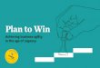 Plan to Win to win eBook.pdf · Agile at Scale, Harvard Business Review, May-June 2018 For organizations that strive to become more agile, it’s imperative to embrace a new model