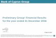 Bank of Cyprus Group...2017/03/01  · (1) The Preliminary Group Financial Results referred to in this Presentation relate to the Bank of Cyprus Public Company Limited, the “Bank”,