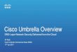 Cisco Umbrella Overview - Tech Data Advanced Solutions...Cisco Umbrella Commercial Sales EMEA 17th Jan 2017 DNS-Layer Network Security Delivered from the Cloud Cisco Umbrella Overview