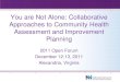 You are Not Alone: Collaborative Approaches to Community … · 2019. 11. 14. · You are Not Alone: Collaborative Approaches to Community Health Assessment and Improvement Planning