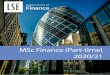 MSc Finance (Part-time) 2020/21 · The MSc Finance (Part-time) Programme is designed for the large pool of intelligent, innovative and motivated people working in London’s Financial