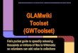 (GWToolset) Toolset GLAMwiki · 2018. 1. 11. · GLAMwiki Toolset (GWToolset) Fæ’s pocket guide to speedily releasing thousands or millions of files to Wikimedia so volunteers