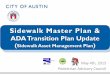 Sidewalk Master Plan - Austin, Texas · 04/05/2015  · Sidewalk Master Plan & ADA Transition Plan Update (Sidewalk Asset Management Plan) May 4th, 2015 Pedestrian Advisory Council