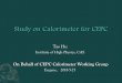 Study on Calorimeter for CEPC · ccelerator Parameters umber of IPS eam energy (GeV) unch number (bunch spacing Higgs 120 242 (0.68vs) 0.67 2.93 80 1524 (0.21 10.1 Z (2T) 45.5