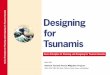 T for sunamis Designing - Pacific Disaster Centertap.pdc.org/TAPResources/Designing_for_Tsunamis.pdf · The Threat of Tsunamis to Coastal Communities T sunami waves generated by earthquakes,