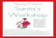 Playing Pretend Santa’s WorkshopElf Tags Name Santa’s Elf #1 Name Santa’s Elf #2 Name Santa’s Elf #3 Write your name on an elf name tag. Cut out the tags
