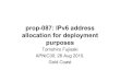 prop-087: IPv6 address allocation for deployment purposes · IPv6 address blocks than those that defined in current criteria and it might waste of IPv6 address. 9 . Implementation
