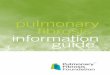 pulmonary fibrosis information guide · Pulmonary hypertension: Abnormal high blood pressure in the pulmonary arteries, which connect the heart to the lungs. Pulmonologist: A physician