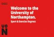 Welcome to the University of Northampton.€¦ · BA (Hons) Sport Development & Physical Education. Modules (20-credits unless stated otherwise ; *denotes core modules) 6. BSc (Hons)