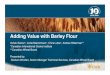Adding Value with Barley Flour - IAOM MEA · 2016. 10. 21. · Categories of barley from western Canada Two types of Barley Hulled, e.g. Metcalfe,Legacy Hulless “Food Barley”