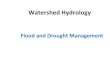 Flood and Drought Managementcourseware.cutm.ac.in/wp-content/uploads/2020/05/Lecture_11_WH.… · and management strategies (Drought Management plan). 16% of country's total area