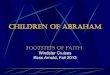 Children of Abraham · Key Dates in Abrahamic Religions c. 4500 BC – Civilization begins. c. 2091 BC – Abram obeys God and follows Him. Judaism c. 1446 BC – Moses is called,