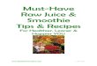 Must-Have Raw Juice & Smoothie Tips & Recipes€¦ · juicing them? And what about the fiber?! Certainly it is best to consume fresh raw fruits and veggies in their natural, whole