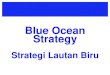 Blue Ocean Strategy - Lembaga Lebuhraya Malaysia · Blue Ocean Strategy Tools •Strategy canvas •Four actions •Six Paths Framework •The Eliminate-Reduce-Raise-Create Grid