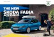 THE NEW ŠKODA FABIA...The New ŠKODA Fabia is a self-confident car that already provides broad individualisation opportunities for you at the time of purchase. But you can achieve