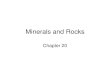 Minerals and Rocks - WOU Homepagebrownk/ES105/ES105.2010.0223.MinRocks.f.pdfMinerals and Rocks Chapter 20Chapter 20. Emily and MeganEmily and Megan. Earth System ScienceEarth System