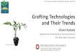 Grafting Technologies and Their Trends - University of Florida 2018/Rootstock... · Tomato grafting was introduced commercially since 1970s (Japan) Globalization of seed market and