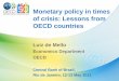 Monetary policy in times of crisis: Lessons from OECD countries · 2011. 5. 17. · Policy challenges (mature economies) • Timing and sequencing of conventional and unconventional