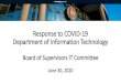 Response to COVID-19 Department of Information Technology...• Becoming more agile and responsive to Agencies • Health Department / Contact Tracers • Additional Elections Requirements
