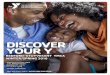 DISCOVER YOUR Y Progra… · BEDFORD-STUYVESANT YMCA WINTER/SPRING 2016 | 7 IT’S NEVER TOO EARLY TO REGISTER FOR YMCA SUMMER CAMP! YMCA Summer Camp is the perfect place to meet