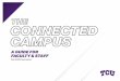 THE CONNECTED CAMPUS - Texas Christian University · 2020. 8. 18. · campus, as well as information about additional areas or social settings where the case may have been. In consultation