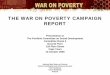 THE WAR ON POVERTY CAMPAIGN REPORTComprehensive Anti-Poverty Strategy, War on Poverty Campaign and Provincial Campaigns launches 4. Roll-out Plan, 2009-2014: Key Programme Pillars,