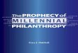Prophecy of Millennial Philanthropy3 · This essay uses historical analysis and the theory of generational personalities to suggest how Millennials will impact philanthropy in North