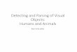 Detecting and Parsing of Visual Objects: Humans and Animalsayuille/JHUcourses/Probabilistic... · 2019. 12. 2. · Objects: Humans and Animals Alan Yuille (JHU) Towards Human Parsing