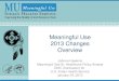 Meaningful Use 2013 Changes Overview · Meaningful Use 2013 Changes Overview JoAnne Hawkins Meaningful Use Sr. Healthcare Policy Analyst DNC (Contractor) for U.S. Indian Health Service