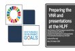 Preparing the VNR and presentations at the HLPF 4... · 2020. 1. 13. · Transmit electronic copy of the VNR to DESA by 12 June 2020. 4. HLPF Presentation Fill out questionnaire and