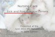 At-home nursing care for ferrets€¦ · Nursing Care for Sick and Post Surgical Ferrets Presented at the June 2011 IFC Symposium. by Barb Carlson . 2011 Symosium International Ferret