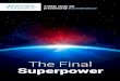 The Final Superpower - United Church of God · 2020. 9. 14. · Coming Superpower One amazing prophecy record-ed by Daniel is his interpretation of Nebuchadnezzar’s dream in chapter
