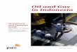 Oil and Gas in Indonesia - PwC€¦ · the status of this important sector in Indonesia. As outlined on the contents page, this publication is broken into chapters which cover the