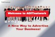 A New Way to Advertise Your Business! · ADITnetwork’s Plan Of Attack To Build a World Class Internet Advertising Company Three Advertising Platforms that Will Generate Endless